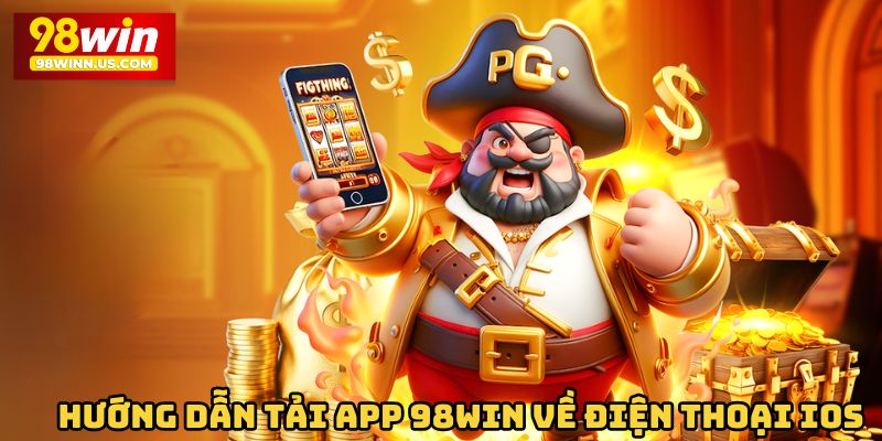 Hướng dẫn tải app 98win về điện thoại IOS