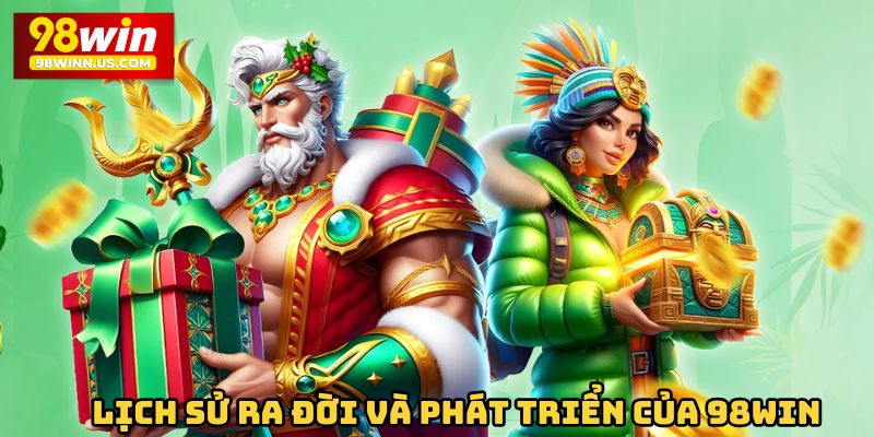 Lịch sử ra đời và phát triển của sân chơi 98win