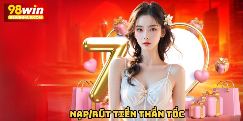 Nạp/Rút tiền thần tốc